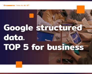 Google structured data. TOP 5 for business
