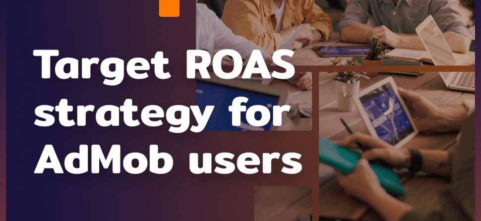 ROAS target strategy for AdMob users
