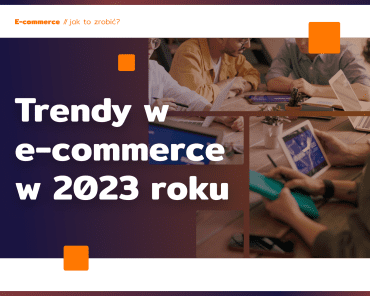 Trendy w e-commerce w 2023 roku