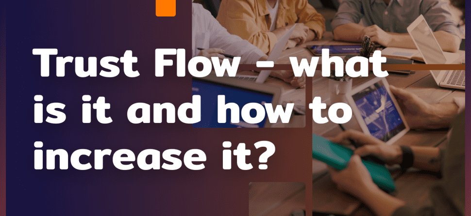 Trust Flow – what is it and how to increase it?