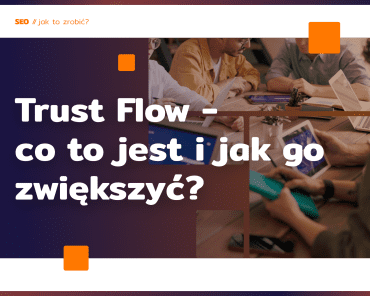 Trust Flow – co to jest i jak go zwiększyć?