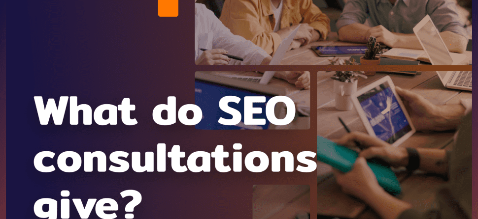 What do SEO consultations provide? 5 benefits for your business
