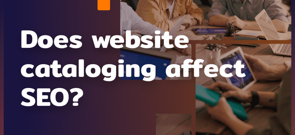 Does website cataloging affect SEO?