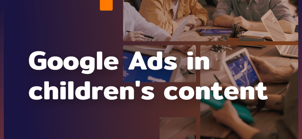 Ads for children in Google Ads – what are the limitations?