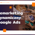 remarketing dynamiczny google ads