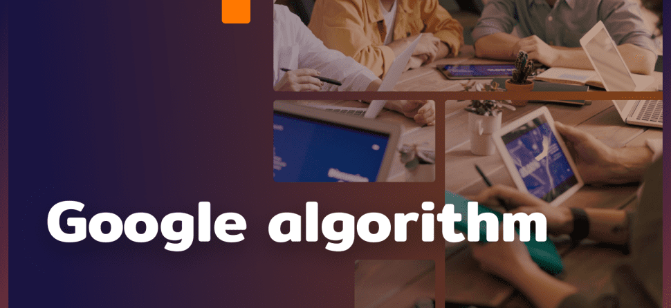 Google algorithm – a higher level of initiation