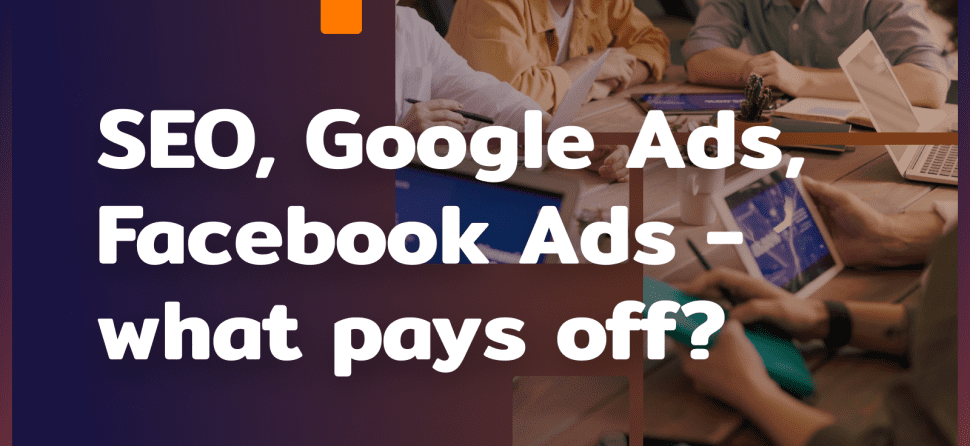 Online store advertising: SEO, Google Ads or Facebook Ads?