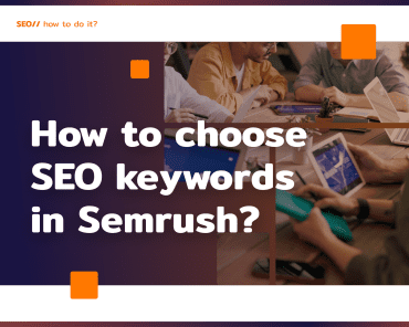 Semrush – how to select SEO keywords?