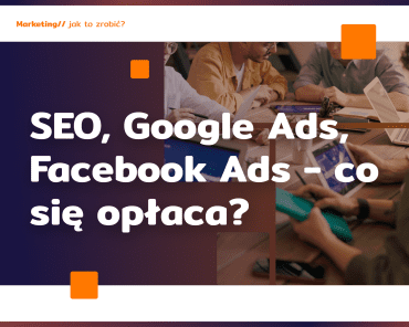 Reklama sklepu internetowego: SEO, Ads, FB