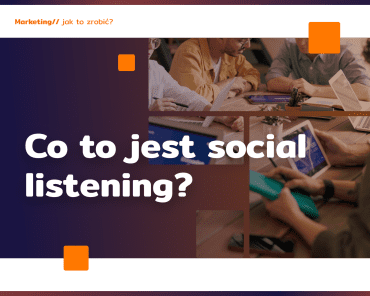Social listening – co to jest? Czy warto?