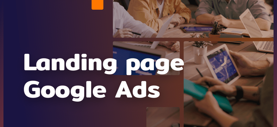 How to prepare a good landing page for a Google Ads campaign?