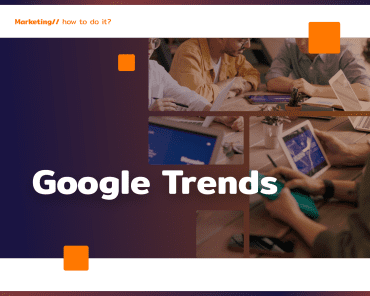 Google Trends – what is it?