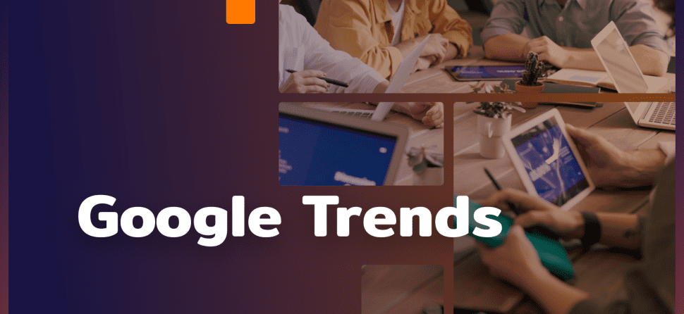 Google Trends – what is it?