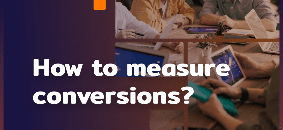 Conversion: how to measure it?