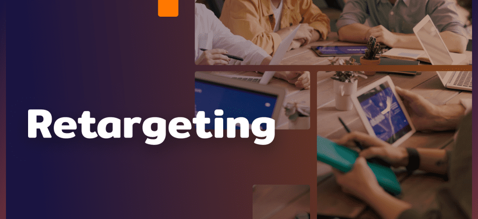 Retargeting: a key element of a successful marketing strategy