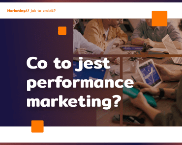 Co to jest performance marketing?