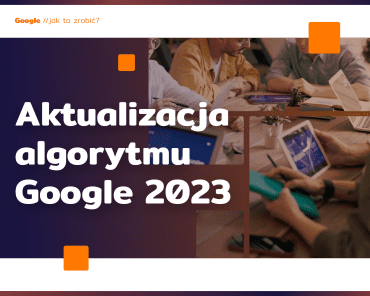 Aktualizacja algorytmu Google 2023: sierpień