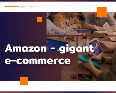 Amazon – gigant e-commerce 