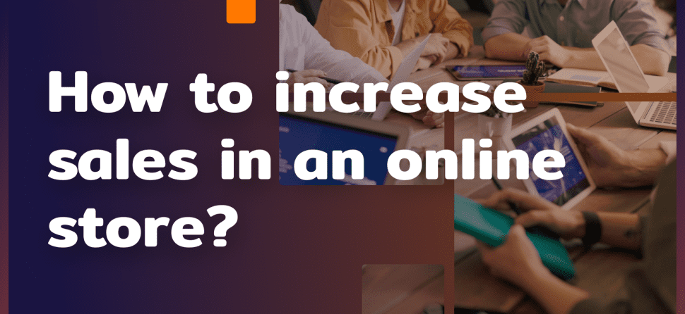 How to increase sales in an online store? 5 Unobvious Ways