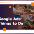 google ads things to do
