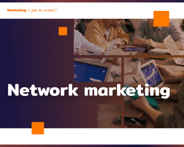 Network marketing – jak osiągnąć zysk i ro ...