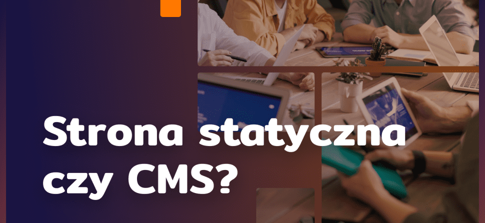 Strony statyczne vs CMS