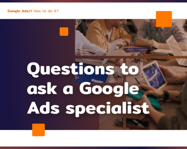 Google Ads agency: what to ask?