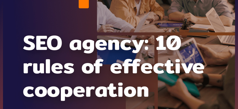 SEO Agency: 10 rules for successful collaboration