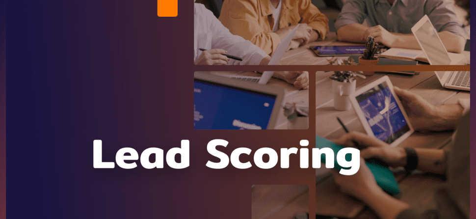 Lead Scoring: jak oceniać potencjał leadów?