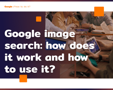 Google image search: how does it work and how to us ...