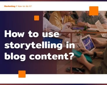 How to use storytelling in blog content?