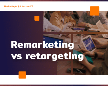 Remarketing vs retargeting: różnice