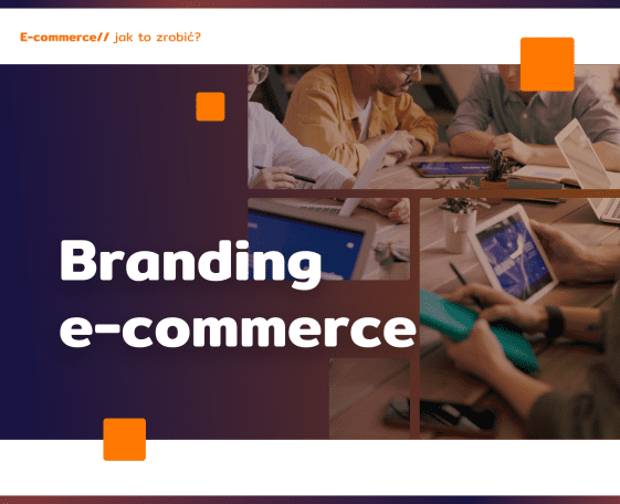 Branding e-commerce: na czym polega?