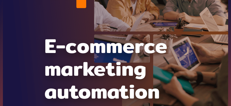E-commerce marketing automation