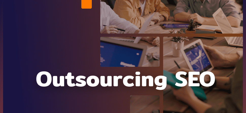 Outsourcing SEO: dlaczego nie warto pozycjonować samemu?