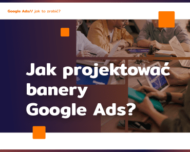 Jak projektować banery Google Ads?