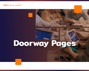 Doorway Pages: czemu nie warto?