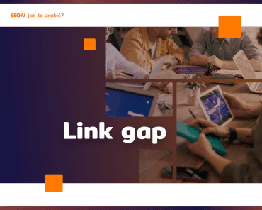 Link gap: jak analizować brakujące linki?Link gap