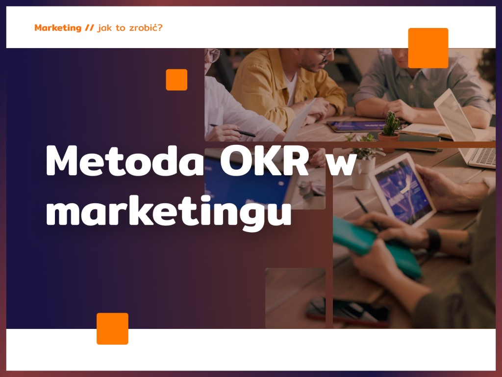 Metoda OKR w marketingu