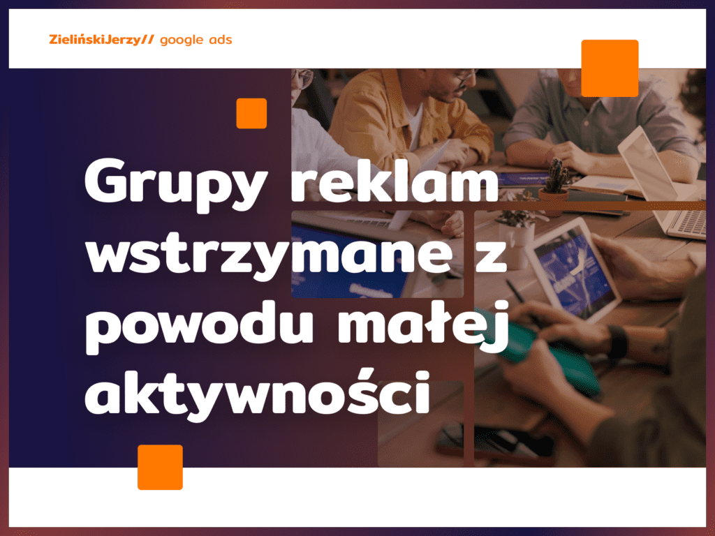 Grupy reklam wstrzymane z powodu małej aktywności