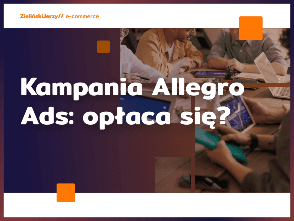 Kampania Allegro Ads: opłaca się?