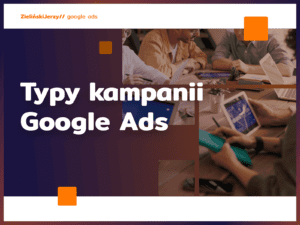 Typy kampanii Google Ads