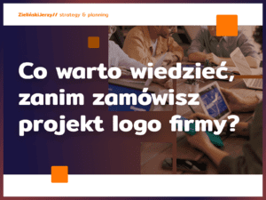 Co warto wiedzieć, zanim zamówisz projekt logo firmy?