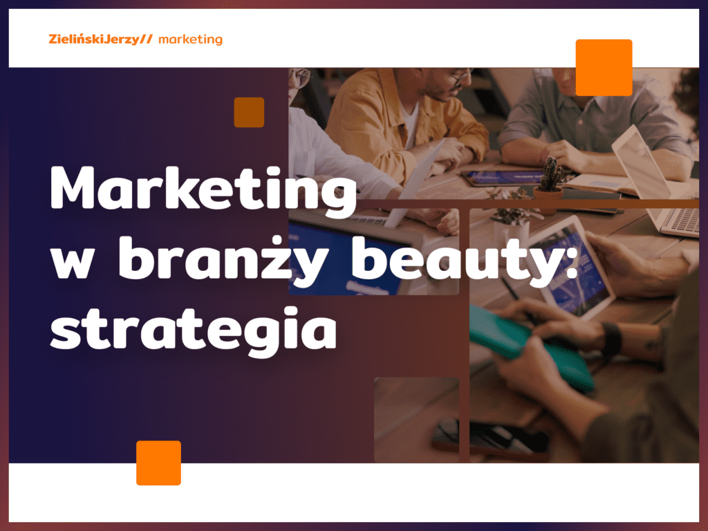 Marketing w branży beauty: strategia