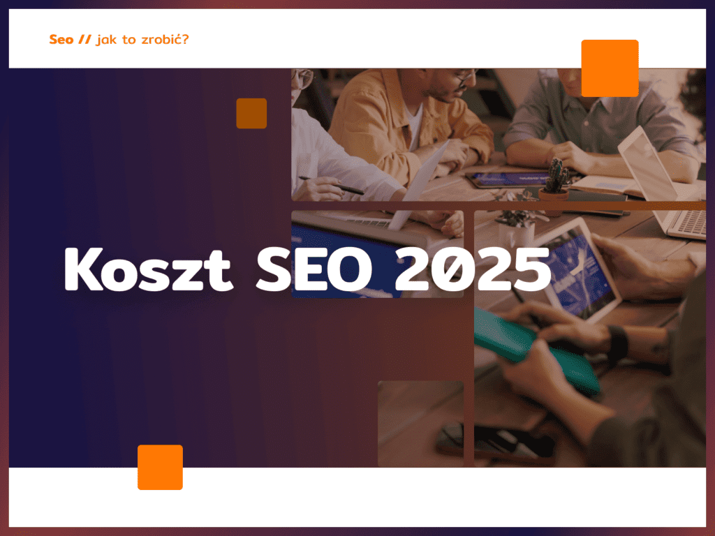 Koszt SEO 2025