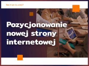 Pozycjonowanie nowej strony internetowej