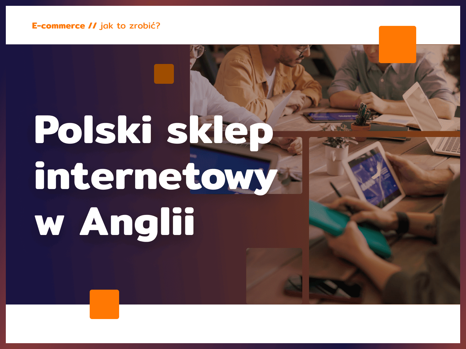 Polski sklep internetowy w Anglii: jak budować markę?
