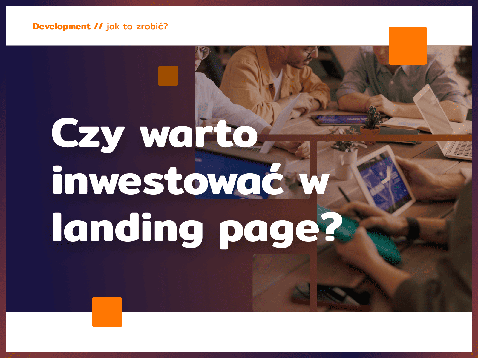 Czy warto inwestować w landing page zamiast kierować ruch na stronę główną?