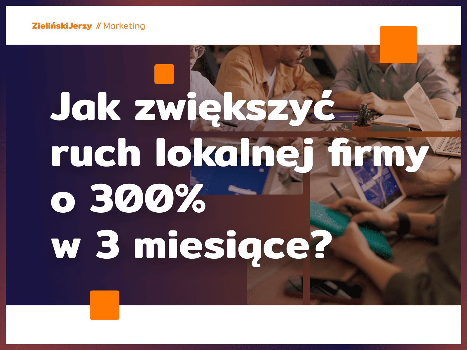 Jak zwiększyć ruch lokalnej firmy w Bydgoszczy o 300% w 3 miesiące?