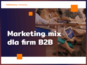 Marketing mix dla firm B2B